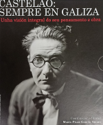Castelao: Sempre en Galiza. Unha visin integral do seu pensamento e obra